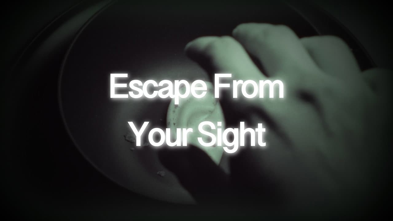 Escape From Your Sight