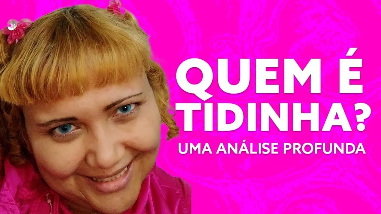 QUEM É TIDINHA? | UMA ANÁLISE PROFUNDA