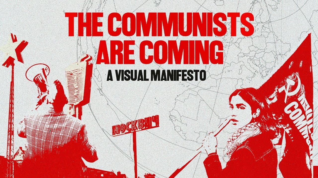 The Communists are Coming - A Visual Manifesto