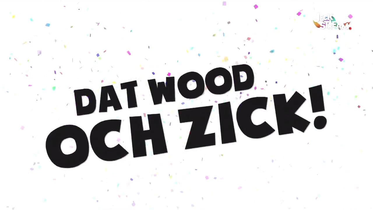 Dat wood och Zick!