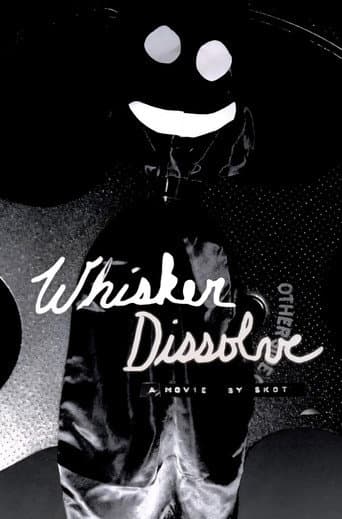 Whisker Dissolve