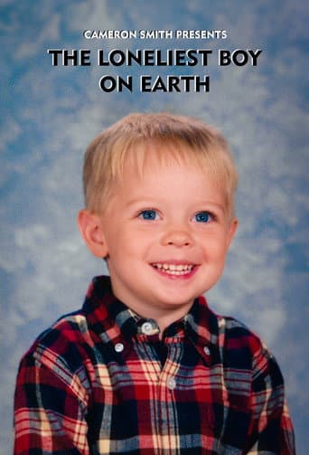The Loneliest Boy On Earth