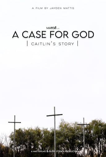 A Case For God - Caitlin's Story