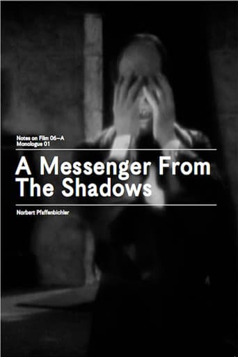 A Messenger from the Shadows (Notes on Film 06 A/Monologue 01)