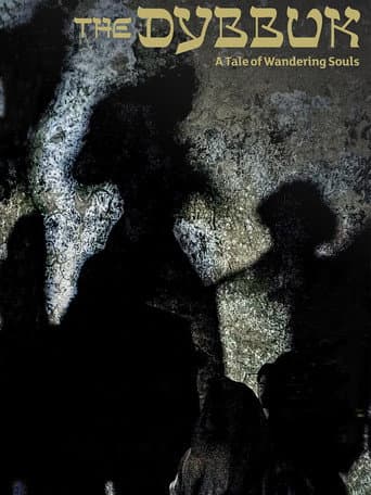 The Dybbuk: A Tale of Wandering Souls