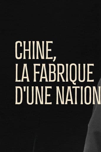 Chine, la fabrique d'une nation