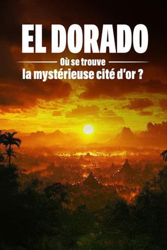 El Dorado : où se trouve la mystérieuse cité d'or ?