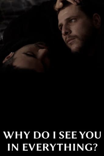 Why Do I See You in Everything?