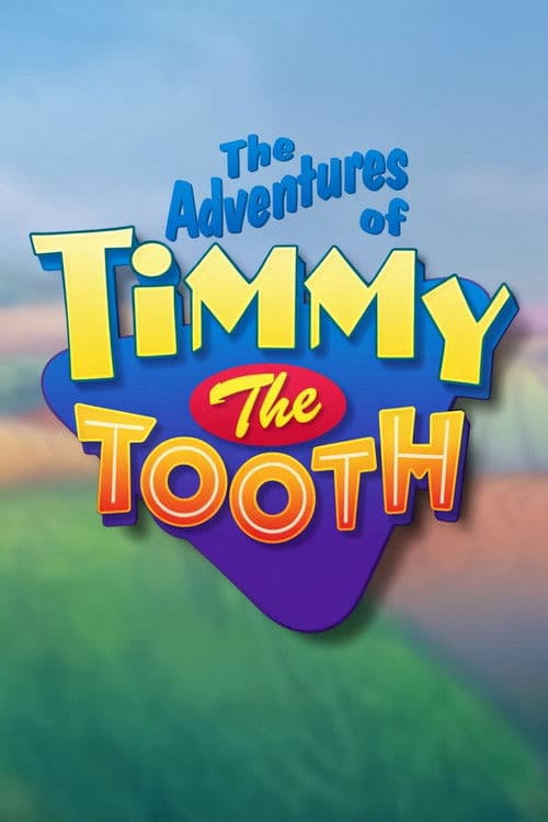 The Adventures of Timmy the Tooth