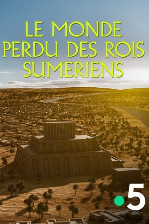 Le monde perdu des rois sumériens