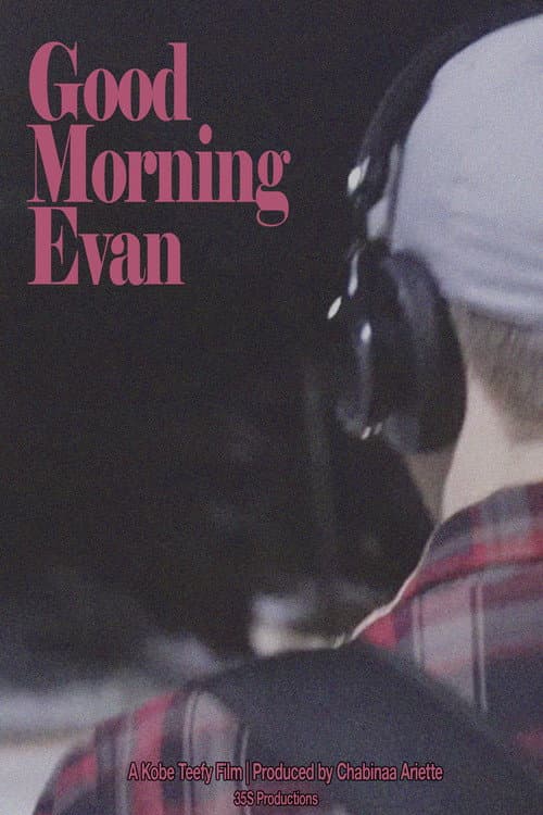 Good Morning Evan