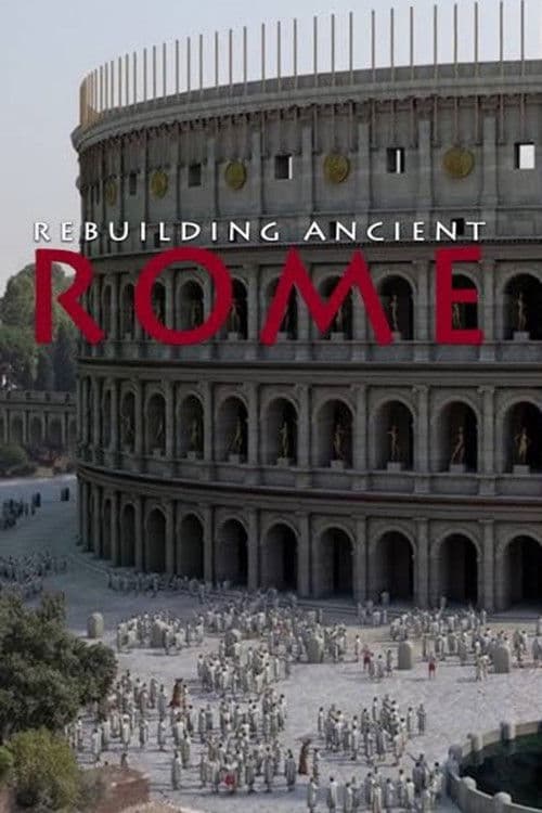 Rebuilding Ancient Rome