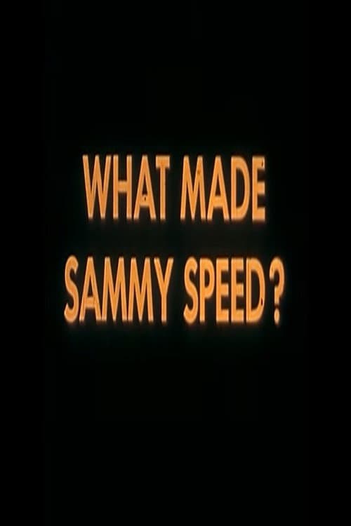 What Made Sammy Speed?