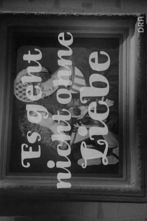 Es geht nicht ohne Liebe