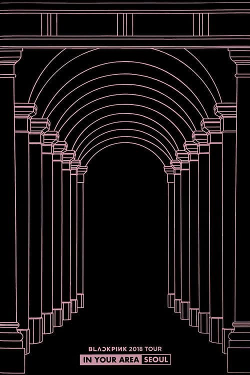BLACKPINK: 2018 Tour 'In Your Area' Seoul
