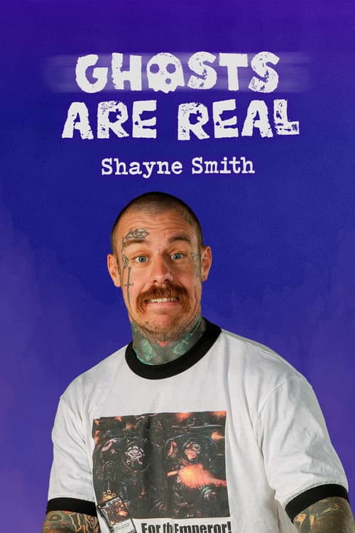 Shayne Smith: Ghosts Are Real