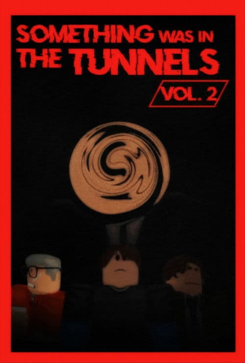 Something Was in the Tunnels Vol. 2