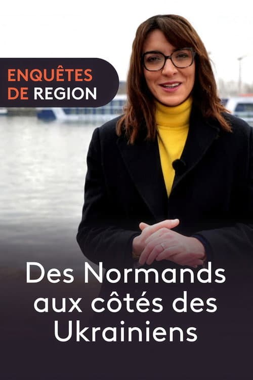 Enquêtes De Région - Les Normands Aux  Cotés Des Ukrainiens