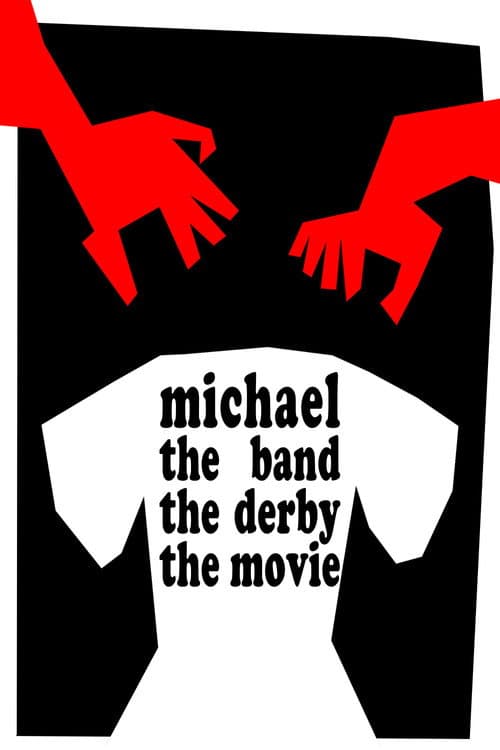 Michael the Band the Derby the Movie