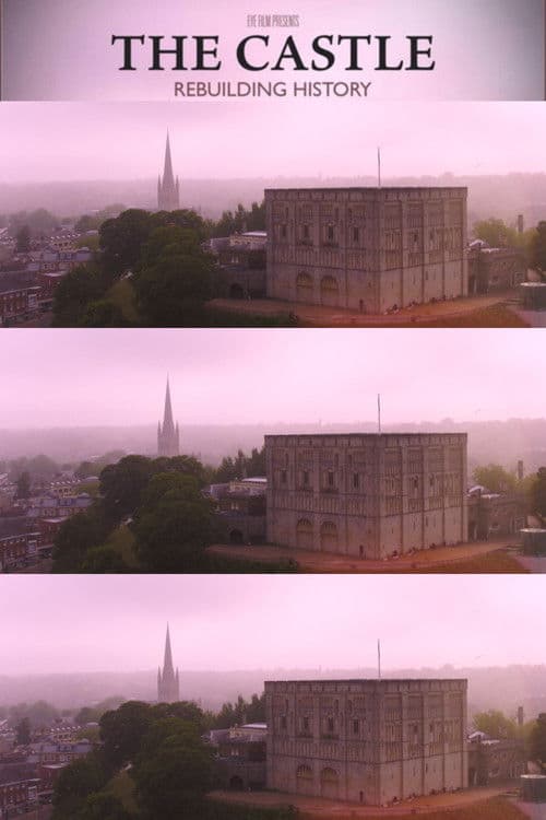 The Castle, Rebuilding History