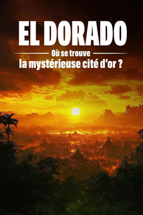 El Dorado : où se trouve la mystérieuse cité d'or ?