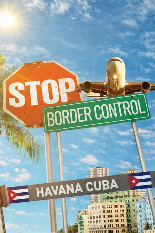 Stop! Border Control: Cuba