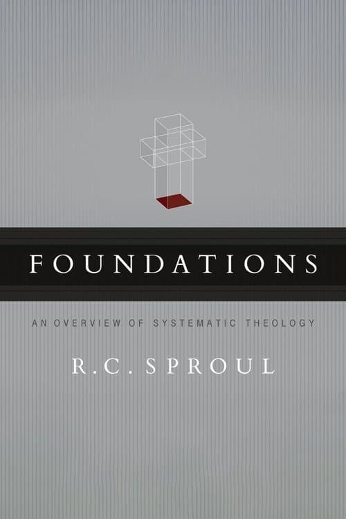 Foundations: An Overview of Systematic Theology